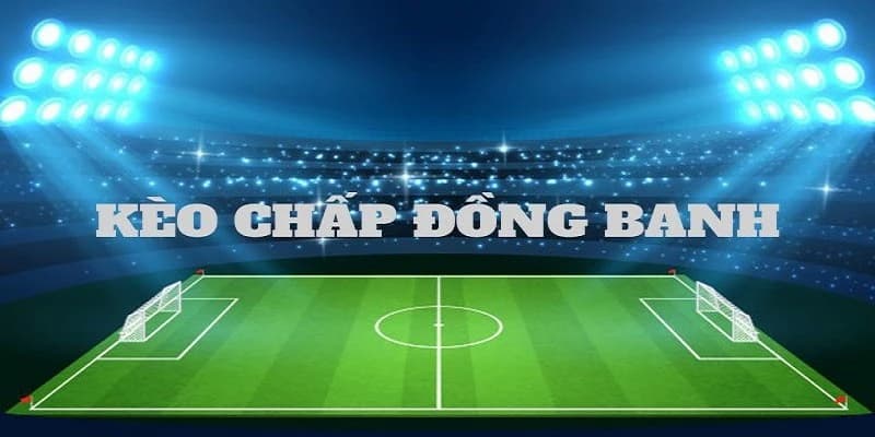 Các loại kèo Châu Á hấp dẫn và phổ biến hiện nay