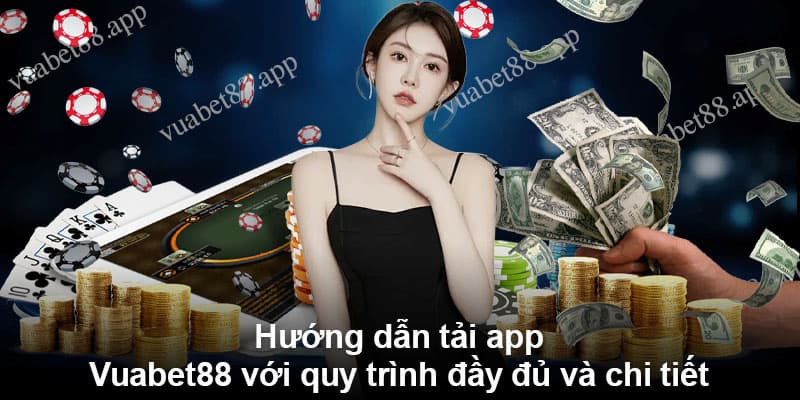 Hướng dẫn tải app Vuabet88 qua liên kết chính thức