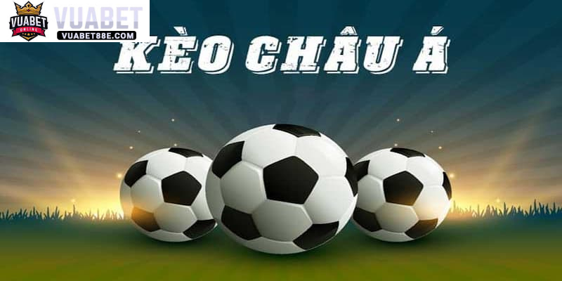 Giới thiệu kèo Châu Á